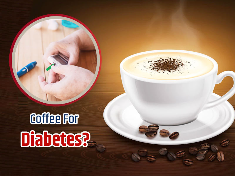 Coffee For Diabetes: Is It Healthy For Diabetic Patients?